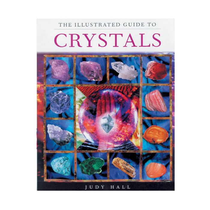 Illustrated Guide to Crystals by Judy Hall Paperback Book