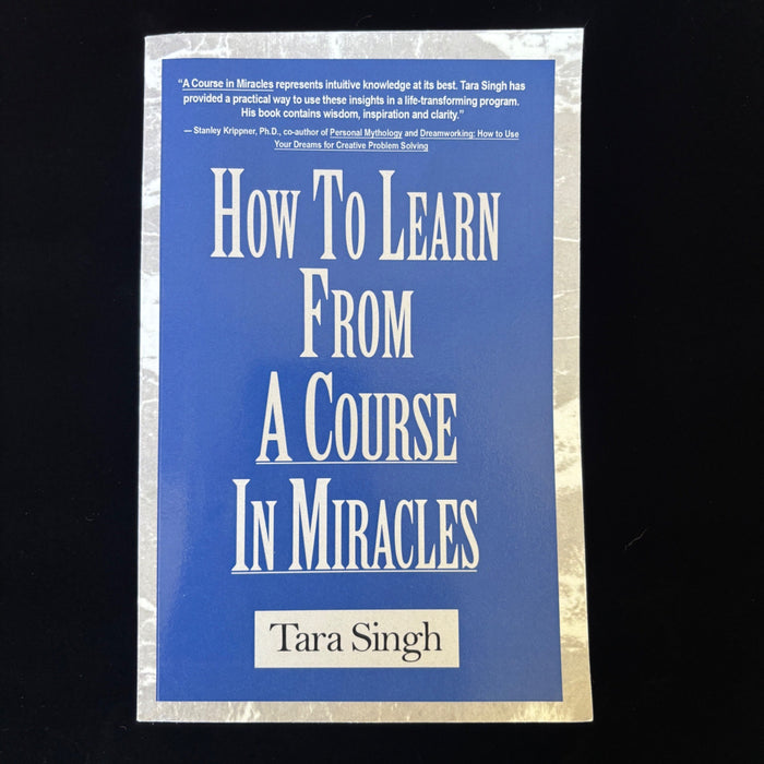 How to Learn From A Course in Miracles Tara Singh Book