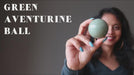 video on green aventurine ball